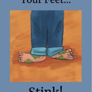 Your feet stink
