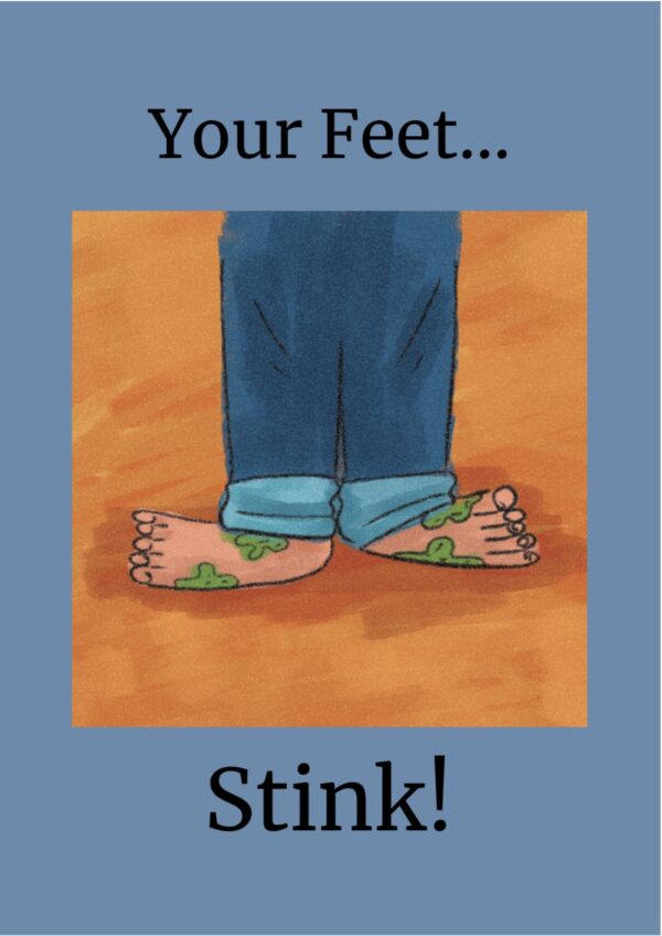 Your feet stink